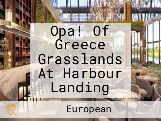 Opa! Of Greece Grasslands At Harbour Landing