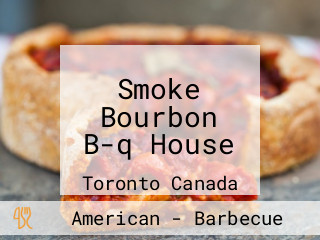Smoke Bourbon B-q House