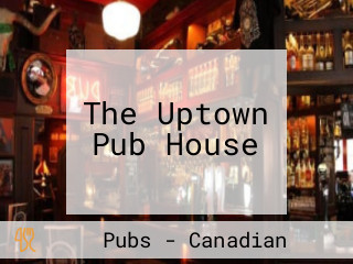 The Uptown Pub House