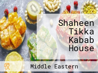 Shaheen Tikka Kabab House