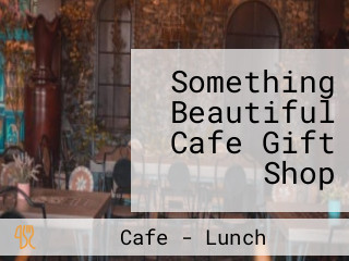 Something Beautiful Cafe Gift Shop