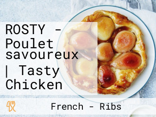 ROSTY - Poulet savoureux | Tasty Chicken