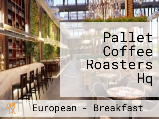 Pallet Coffee Roasters Hq