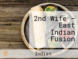 2nd Wife — East Indian Fusion