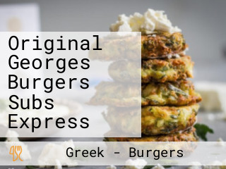 Original Georges Burgers Subs Express
