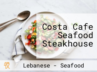 Costa Cafe Seafood Steakhouse