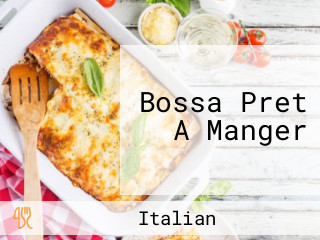 Bossa Pret A Manger