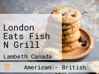 London Eats Fish N Grill