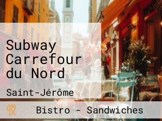 Subway Carrefour du Nord