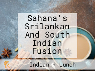 Sahana's Srilankan And South Indian Fusion