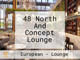 48 North And Concept Lounge