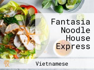 Fantasia Noodle House Express