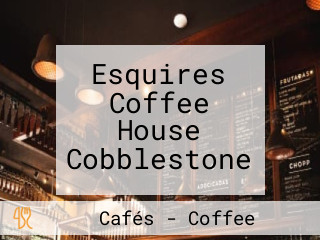 Esquires Coffee House Cobblestone