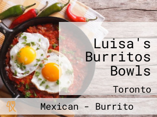Luisa's Burritos Bowls
