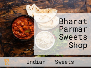 Bharat Parmar Sweets Shop