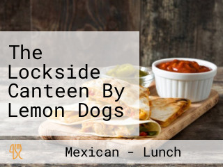 The Lockside Canteen By Lemon Dogs