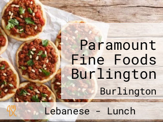 Paramount Fine Foods Burlington
