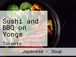 Sushi and BBQ on Yonge