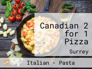 Canadian 2 for 1 Pizza