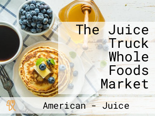 The Juice Truck Whole Foods Market