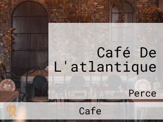 Café De L'atlantique