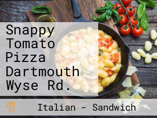 Snappy Tomato Pizza Dartmouth Wyse Rd.