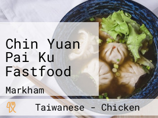 Chin Yuan Pai Ku Fastfood