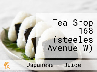 Tea Shop 168 (steeles Avenue W)
