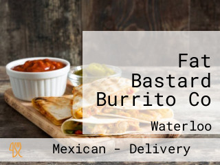 Fat Bastard Burrito Co