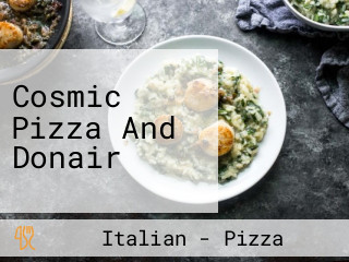 Cosmic Pizza And Donair