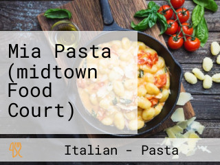Mia Pasta (midtown Food Court)