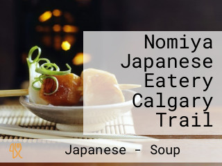 Nomiya Japanese Eatery Calgary Trail