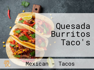 Quesada Burritos Taco's