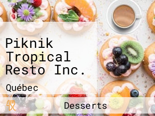 Piknik Tropical Resto Inc.