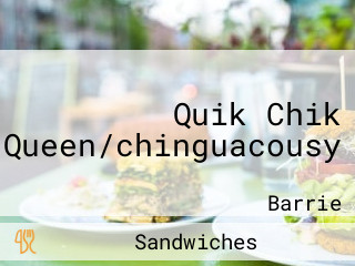 Quik Chik Queen/chinguacousy