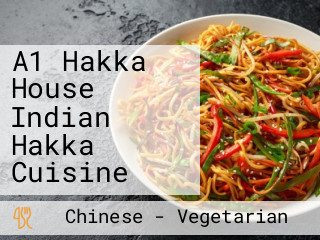 A1 Hakka House Indian Hakka Cuisine