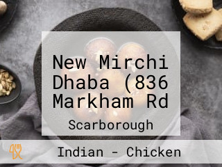 New Mirchi Dhaba (836 Markham Rd