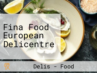 Fina Food European Delicentre
