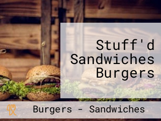 Stuff'd Sandwiches Burgers
