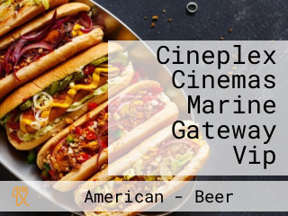 Cineplex Cinemas Marine Gateway Vip