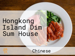 Hongkong Island Dim Sum House