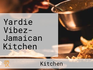 Yardie Vibez- Jamaican Kitchen