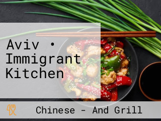 Aviv • Immigrant Kitchen