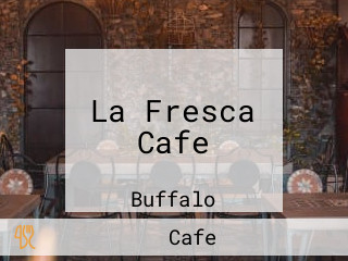 La Fresca Cafe