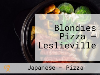 Blondies Pizza — Leslieville