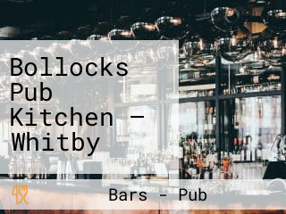 Bollocks Pub Kitchen — Whitby
