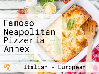 Famoso Neapolitan Pizzeria — Annex