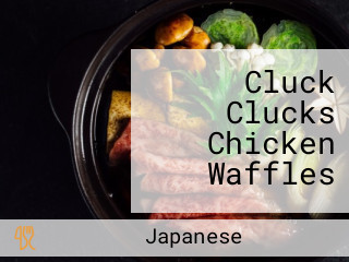 Cluck Clucks Chicken Waffles