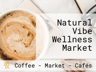 Natural Vibe Wellness Market
