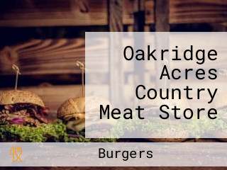 Oakridge Acres Country Meat Store